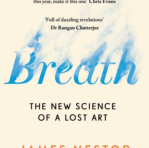 Breath - The New Science Of A Lost Art